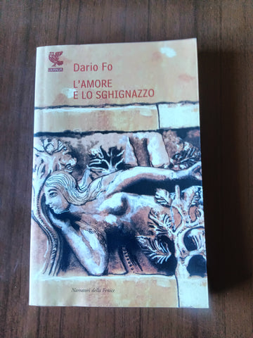 L’amore e lo sghignazzo | Dario Fo - Guanda