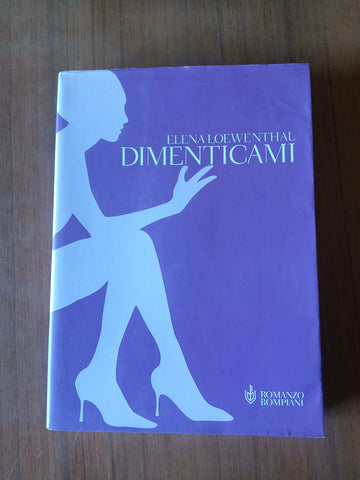 Dimenticami | Elena Loewenthal - Bompiani