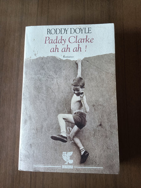 Paddy Clarke ah ah ah! | Roddy Doyle - Guanda