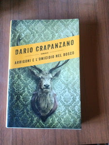 Arrigoni e l’omicidio nel bosco | Dario Crapanzano