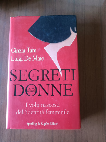 I segreti delle donne. I volti nascosti dell’identità femminile | Cinzia Tani; Luigi De Maio