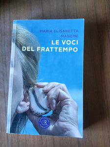 Le voci del frattempo | Maria Elisabetta Mancini