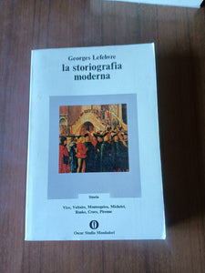 La storiografia moderna | Georges Lefebvre - Mondadori