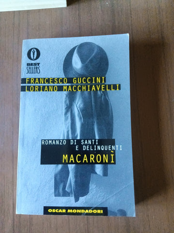 Romanzo di santi e delinquenti macaronì | Francesco Guccini; Loriano Macchiavelli - Mondadori