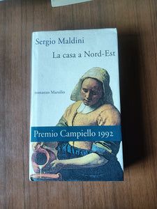 La casa a Nord-Est | Sergio Maldini - Marsilio