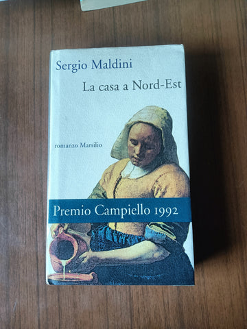 La casa a Nord-Est | Sergio Maldini - Marsilio