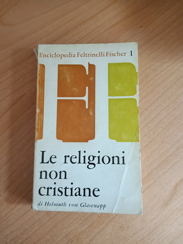 Le religioni non cristiane | Helmuth Von Glasenapp - Feltrinelli