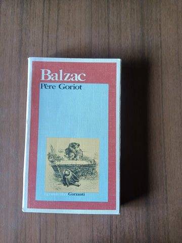 Pere Goriot | Honorè De Balzac - Garzanti
