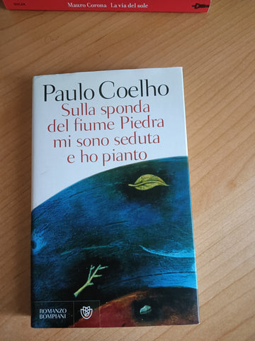Sulla sponda del fiume Piedra mi sono seduta e ho pianto | Paulo Coelho - Bompiani