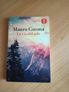La via del sole | Mauro Corona - Mondadori
