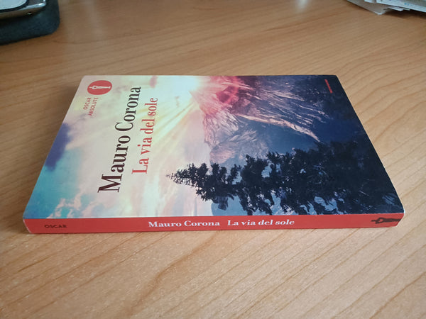 La via del sole | Mauro Corona - Mondadori
