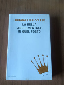 La bella addormentata in quel posto | Luciana Littizzetto - Mondadori