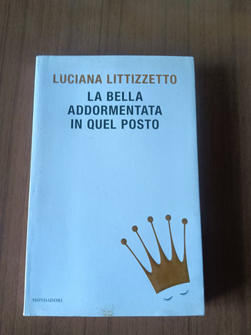 La bella addormentata in quel posto | Luciana Littizzetto - Mondadori