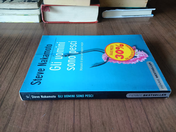 Gli uomini sono pesci. Manuale di pesca per ragazze sveglie | Steve Nakamoto