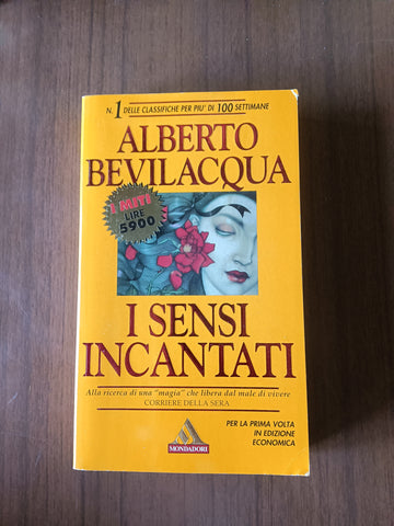 I sensi incantati | Alberto Bevilacqua - Mondadori