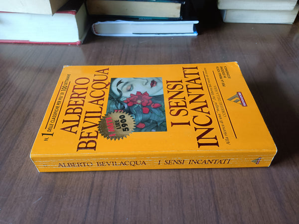 I sensi incantati | Alberto Bevilacqua - Mondadori