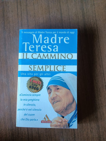 Il cammino semplice | Madre Teresa - Mondadori