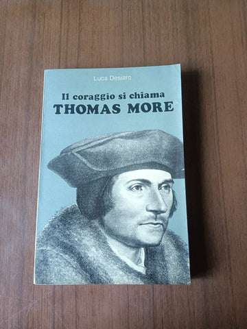 Il coraggio si chiama Thomas More | Luca Desiato