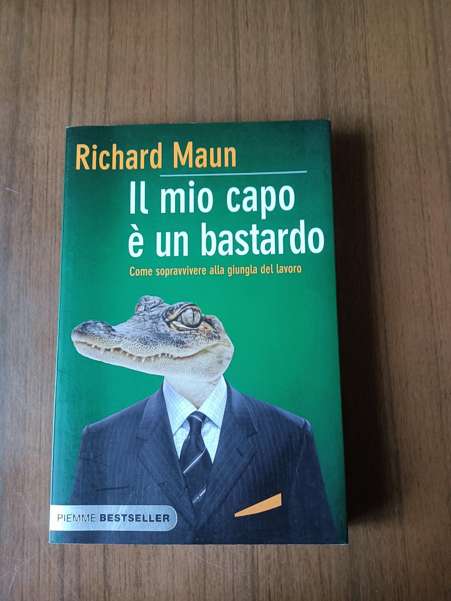 Il mio capo è un bastardo come sopravvivere alla giungla del lavoro | Richard Maun