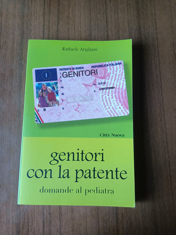 Genitori con la patente | Raffaele Arigliani