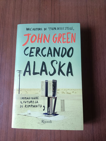 Cercando Alaska | John Green - Rizzoli