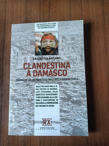 Clandestina a Damasco | Antonella Appiano