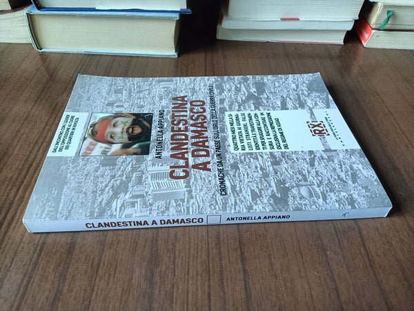 Clandestina a Damasco | Antonella Appiano
