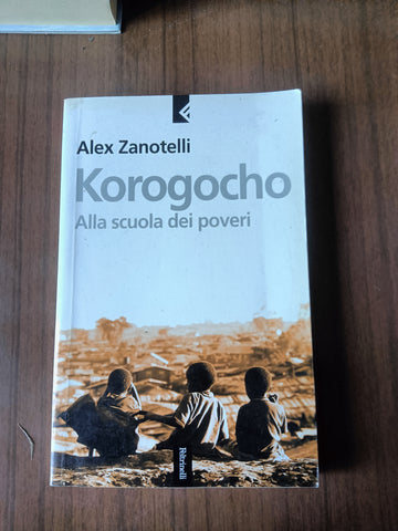 Korogocho. Alla scuola dei poveri | Alex Zanotelli - Feltrinelli