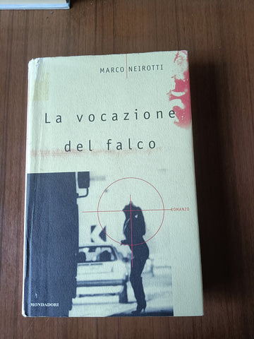 La vocazione del falco | Marco Neirotti - Mondadori