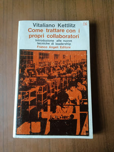 Come trattare con i propri collaboratori | Vitaliano Kettlitz