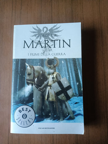 I fiumi della guerra | George R.R. Martin - Mondadori