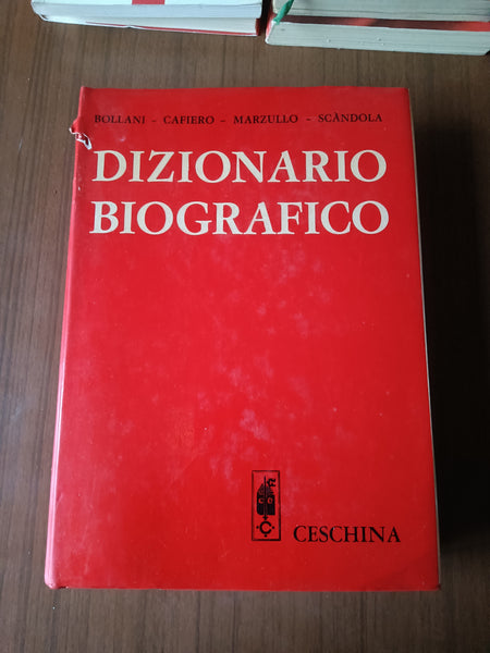 Dizionario biografico. Complemento di ogni dizionario | Bollani Antonio; Cafiero Francesco; Marzullo Antonio; Scandola Mario