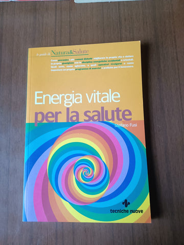 Energia vitale per la salute | Stefano Fusi