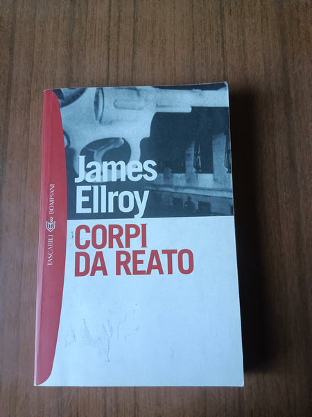 Corpi da reato | James Ellroy - Bompiani