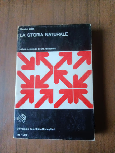 La storia naturale. Natura e metodi di una disciplina | Marston Bates - Boringhieri