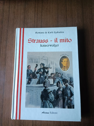Strauss - Il mito Kaiserwalzer | Romana De Carli Szabados