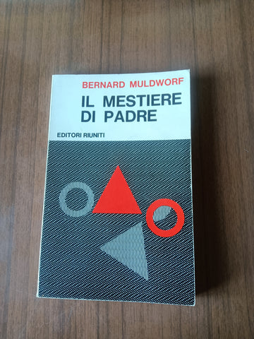 Il mestiere di padre | Bernard Muldworf - Editore Riuniti
