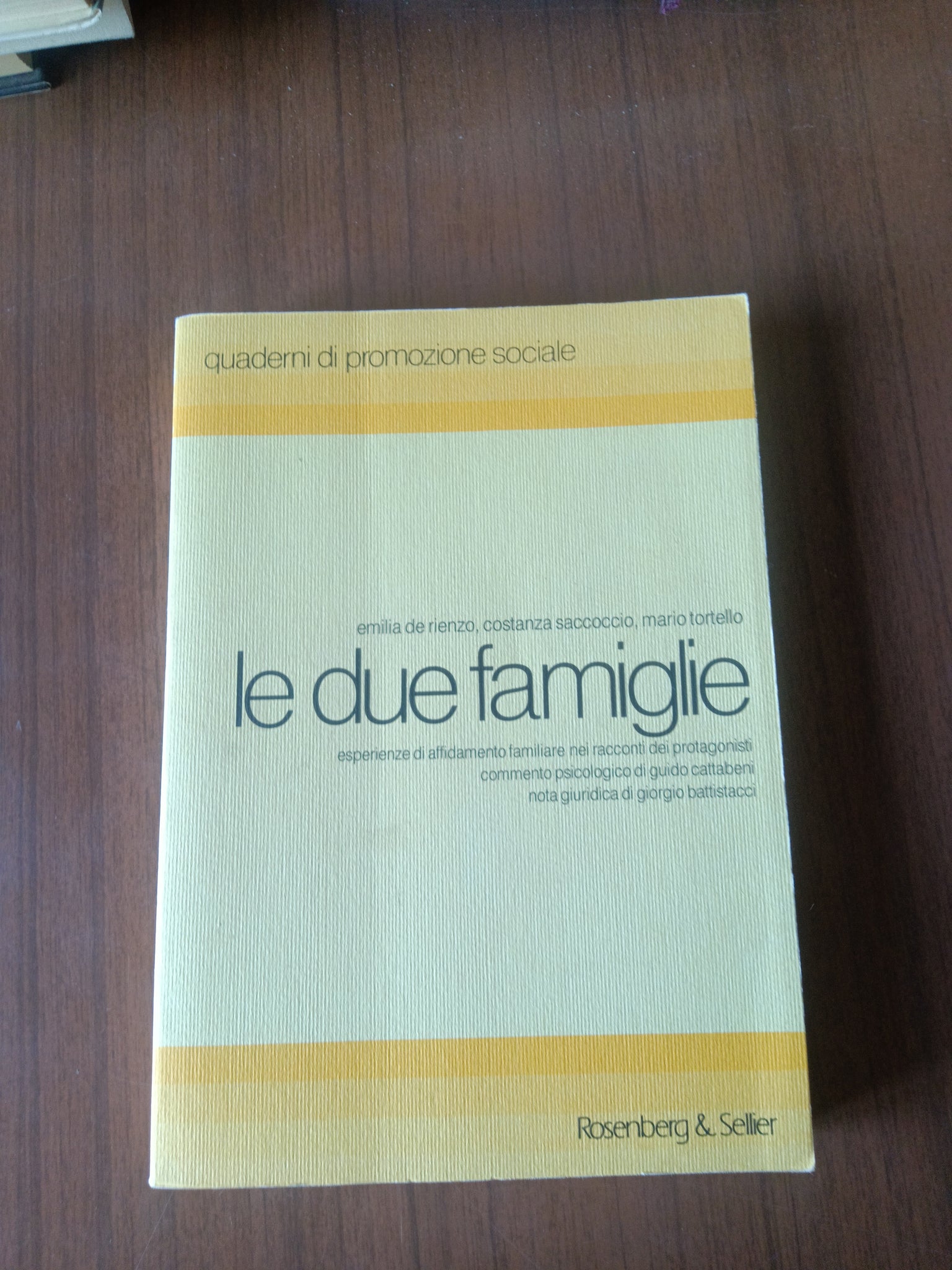 Le due famiglie. Esperienze di affidamento familiare dei protagonisti | Emilia De Rienzo; Costanza Saccoccio; Mario Tortello