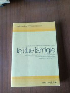 Le due famiglie. Esperienze di affidamento familiare dei protagonisti | Emilia De Rienzo; Costanza Saccoccio; Mario Tortello