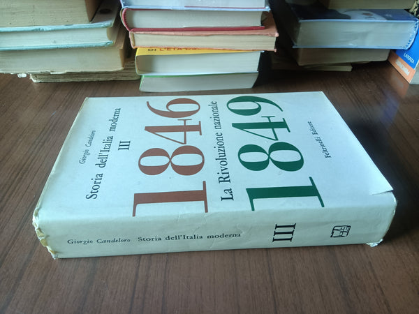 Storia dell’Italia moderna. III. La rivoluzione nazionale 1846- 1849 | Giorgio Candeloro - Feltrinelli