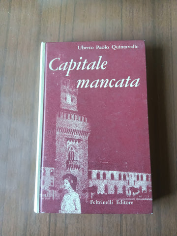 Capitale mancata | Uberto Paolo Quintavalle - Feltrinelli