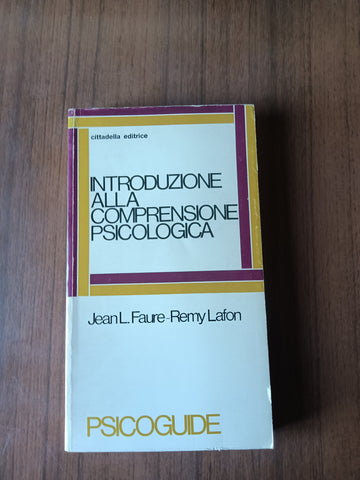 Introduzione alla comprensione psicologica | Jean L. Faure-Remy Lafon