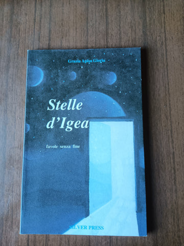 Stelle d’Igea. Favole senza fine | Grazia Apisa Gloria