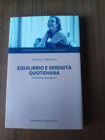 Equilibrio e serenità quotidiana | Valerio Albisetti