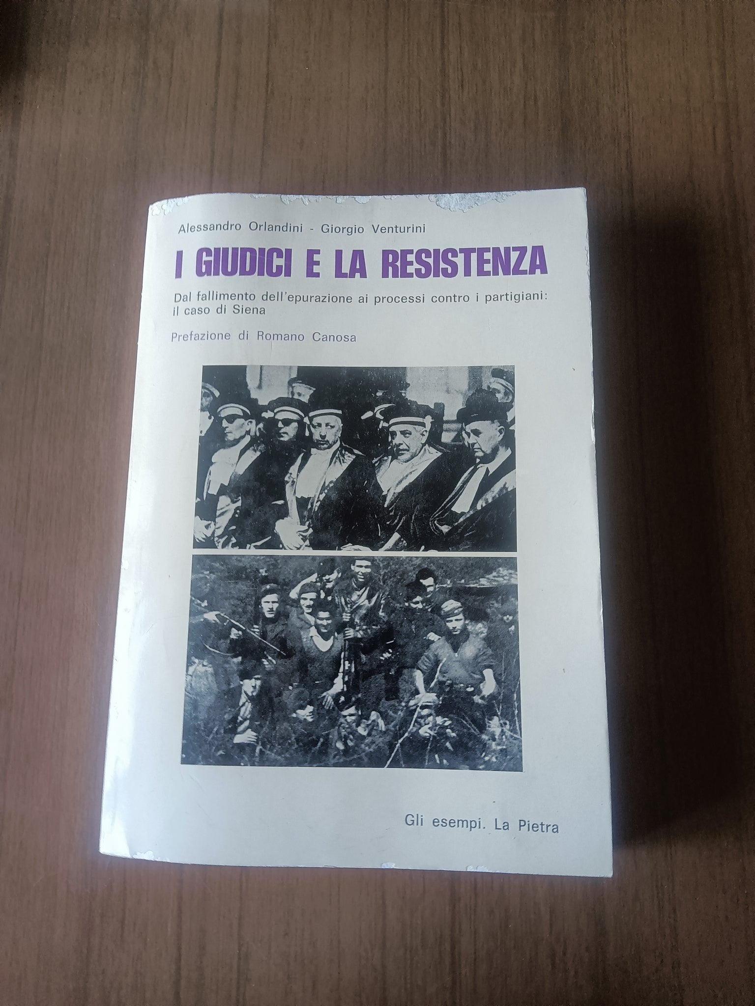 I giudici e la resistenza. Dal fallimento dell’epurazione ai processi contro i partigiani: il caso di Siena | Alessandro Orlandini; Giorgio Venturini