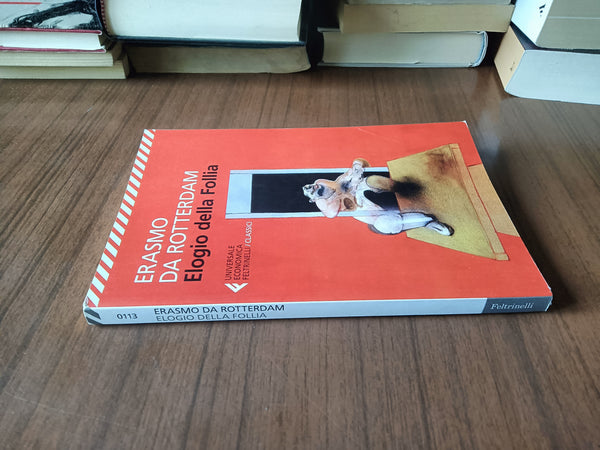 Elogio della follia | Erasmo da Rotterdam - Feltrinelli