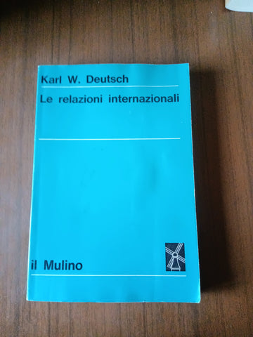 Le relazioni internazionali | Karl Wolfgang Deutsch - Il Mulino