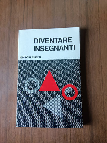 Diventare insegnanti. Le esperienze delle scuole comunali dell’infanzia a Pistoia | Aa. Vv. - Editori Riuniti