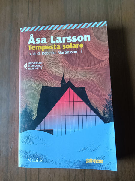 Tempesta solare. I casi di Rebecka Martinsson 1 | Asa Larsson - Marsilio