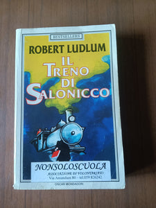 Il treno di Salonicco | Robert Ludlum - Mondadori